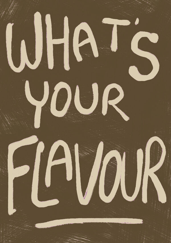 WHATS YOUR FLAVOUR | CANVAS DRUK - Afbeelding 4